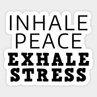 Inhale Peace Exhale Stress Sticker